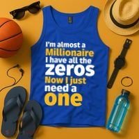 I'm Almost A Millionaire Funny Sarcastic Rich And Wealthy Gift Tank Top thumb 4