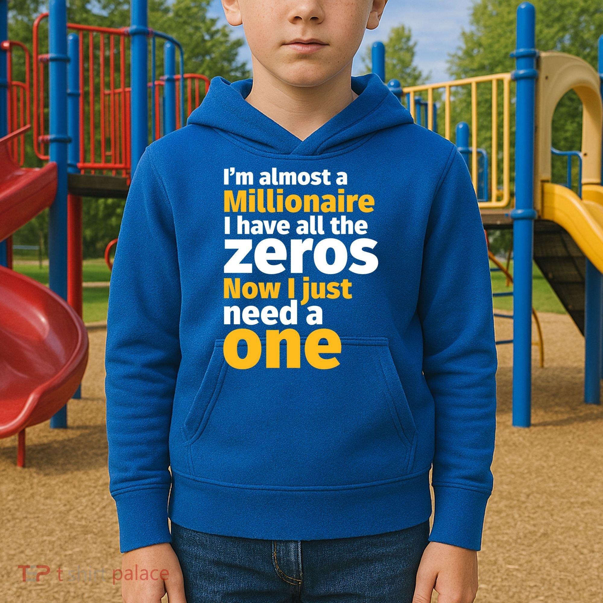 I'm Almost A Millionaire Funny Sarcastic Rich And Wealthy Gift Kids Hoodie