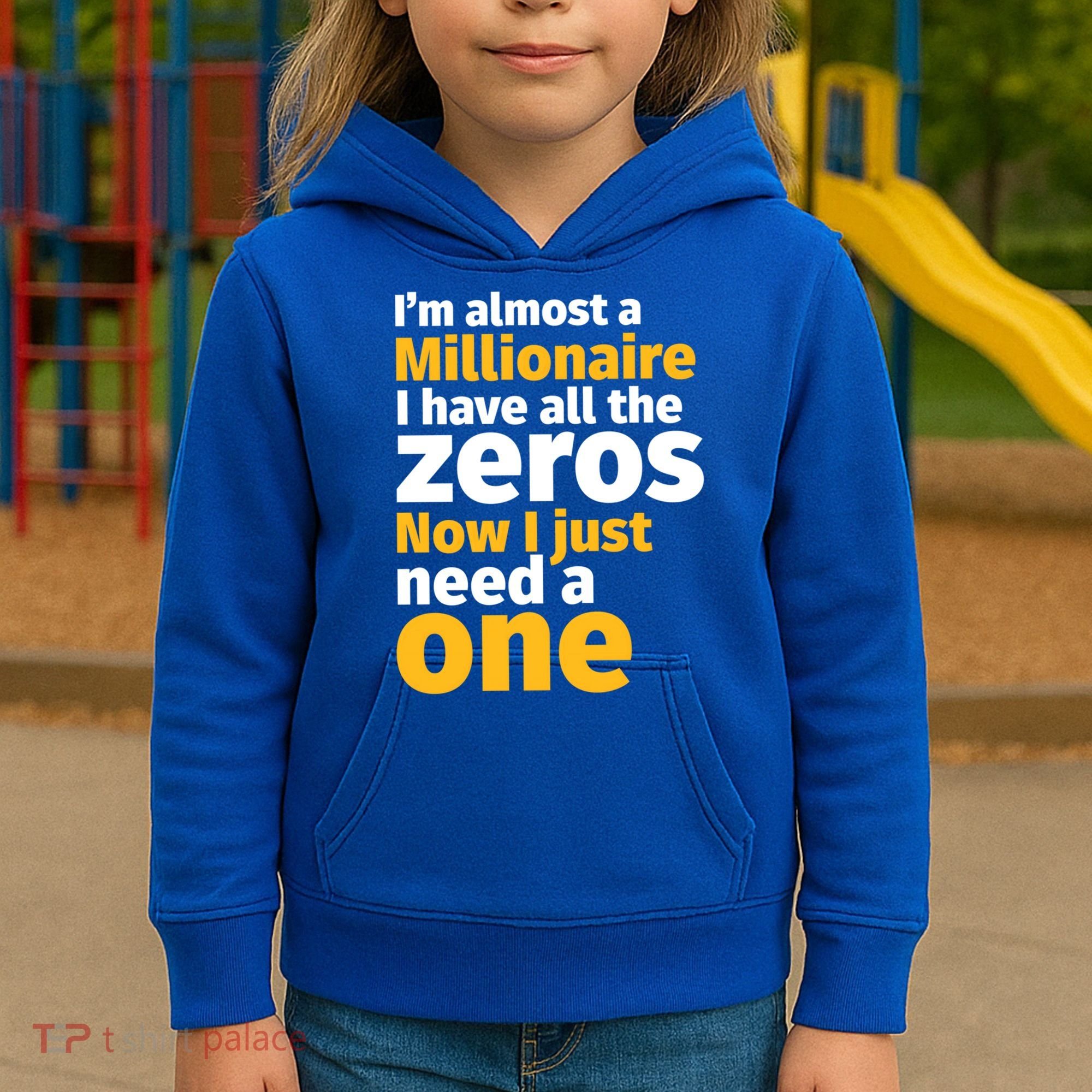 I'm Almost A Millionaire Funny Sarcastic Rich And Wealthy Gift Kids Hoodie