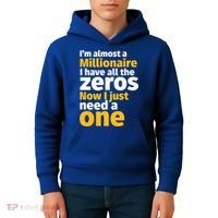 I'm Almost A Millionaire Funny Sarcastic Rich And Wealthy Gift Kids Hoodie thumb 4