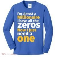 I'm Almost A Millionaire Funny Sarcastic Rich And Wealthy Gift Kids Long Sleeve Shirt thumb 0