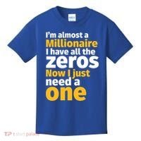 I'm Almost A Millionaire Funny Sarcastic Rich And Wealthy Gift Kids T-Shirt thumb 0