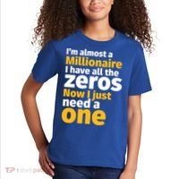 I'm Almost A Millionaire Funny Sarcastic Rich And Wealthy Gift Kids T-Shirt thumb 2