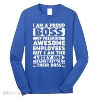 I Am A Proud Boss Of Freaking Awesome Employees Funny Gift Long Sleeve Shirt thumb 0