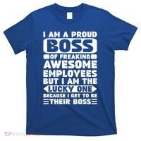 I Am A Proud Boss Of Freaking Awesome Employees Funny Gift T-Shirt thumb 0