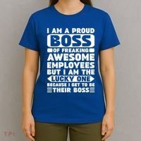 I Am A Proud Boss Of Freaking Awesome Employees Funny Gift T-Shirt thumb 4