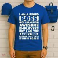 I Am A Proud Boss Of Freaking Awesome Employees Funny Gift T-Shirt thumb 6