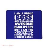 I Am A Proud Boss Of Freaking Awesome Employees Funny Gift Mousepad thumb 0