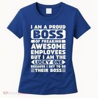 I Am A Proud Boss Of Freaking Awesome Employees Funny Gift Women's T-Shirt thumb 0