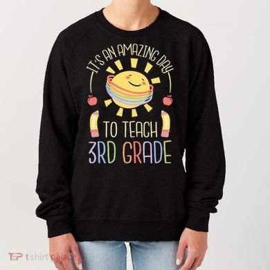 Its An Amazing Day To Teach 3Rd Grade Third Grade Teacher Gift Women's Sweatshirt