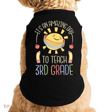 Its An Amazing Day To Teach 3Rd Grade Third Grade Teacher Gift Doggie Tank