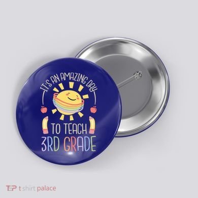 Its An Amazing Day To Teach 3Rd Grade Third Grade Teacher Gift Button