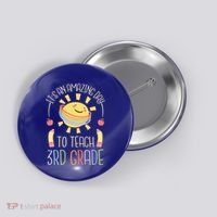 Its An Amazing Day To Teach 3Rd Grade Third Grade Teacher Gift Button thumb 0