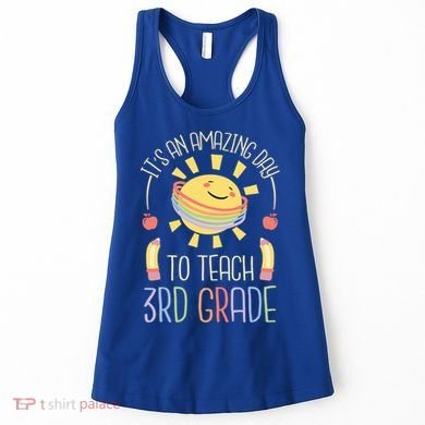 Its An Amazing Day To Teach 3Rd Grade Third Grade Teacher Gift Women's Tank Top