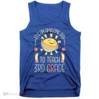 Its An Amazing Day To Teach 3Rd Grade Third Grade Teacher Gift Tank Top thumb 0