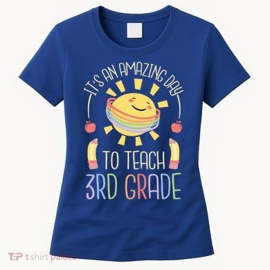 Its An Amazing Day To Teach 3Rd Grade Third Grade Teacher Gift Women's T-Shirt