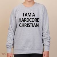 I Am A Hardcore Christian Funny Women's Sweatshirt thumb 0
