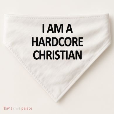 I Am A Hardcore Christian Funny USA-Made Doggie Bandana