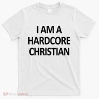 I Am A Hardcore Christian Funny T-Shirt thumb 0