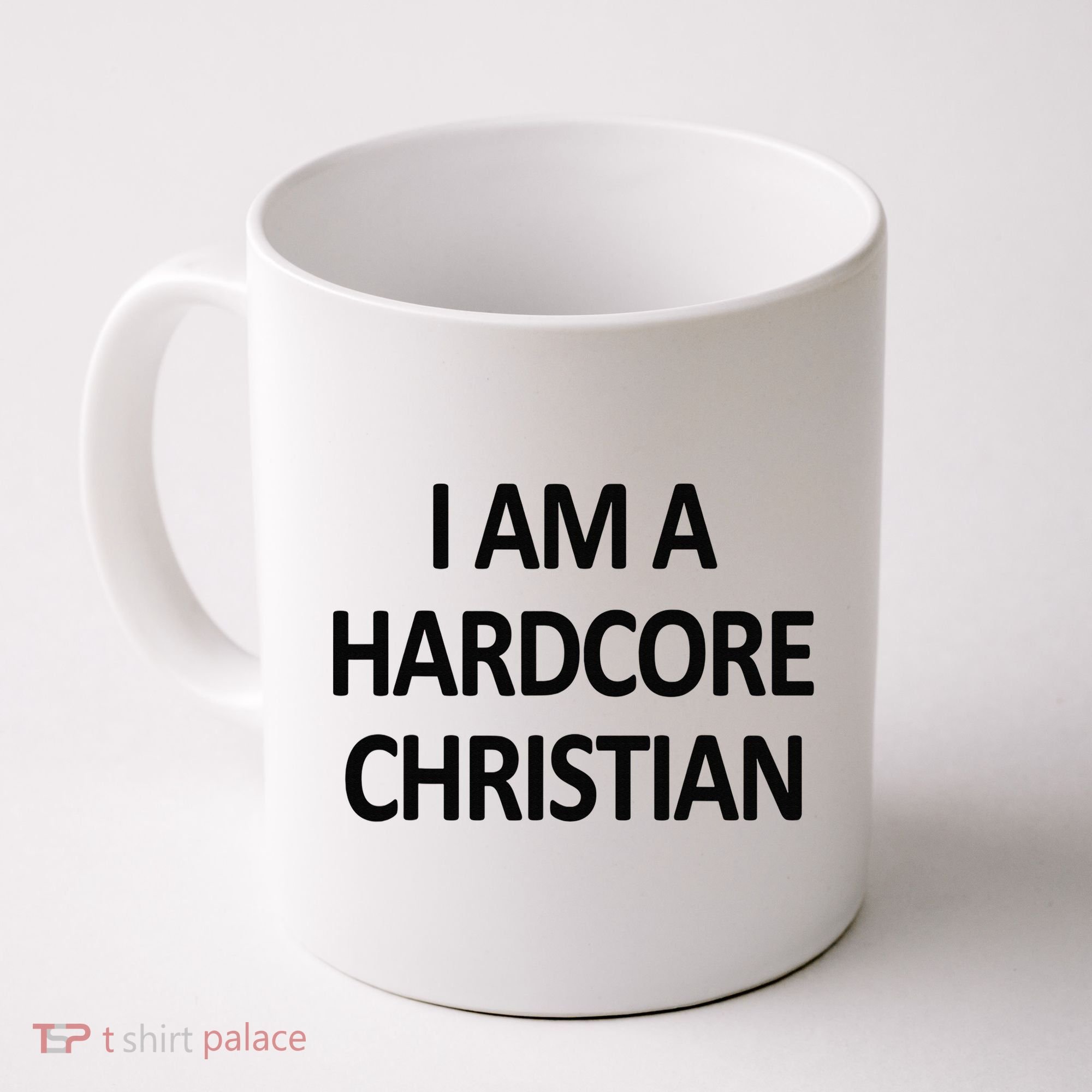 I Am A Hardcore Christian Funny Coffee Mug