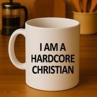 I Am A Hardcore Christian Funny Coffee Mug thumb 4