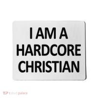 I Am A Hardcore Christian Funny Mousepad thumb 0