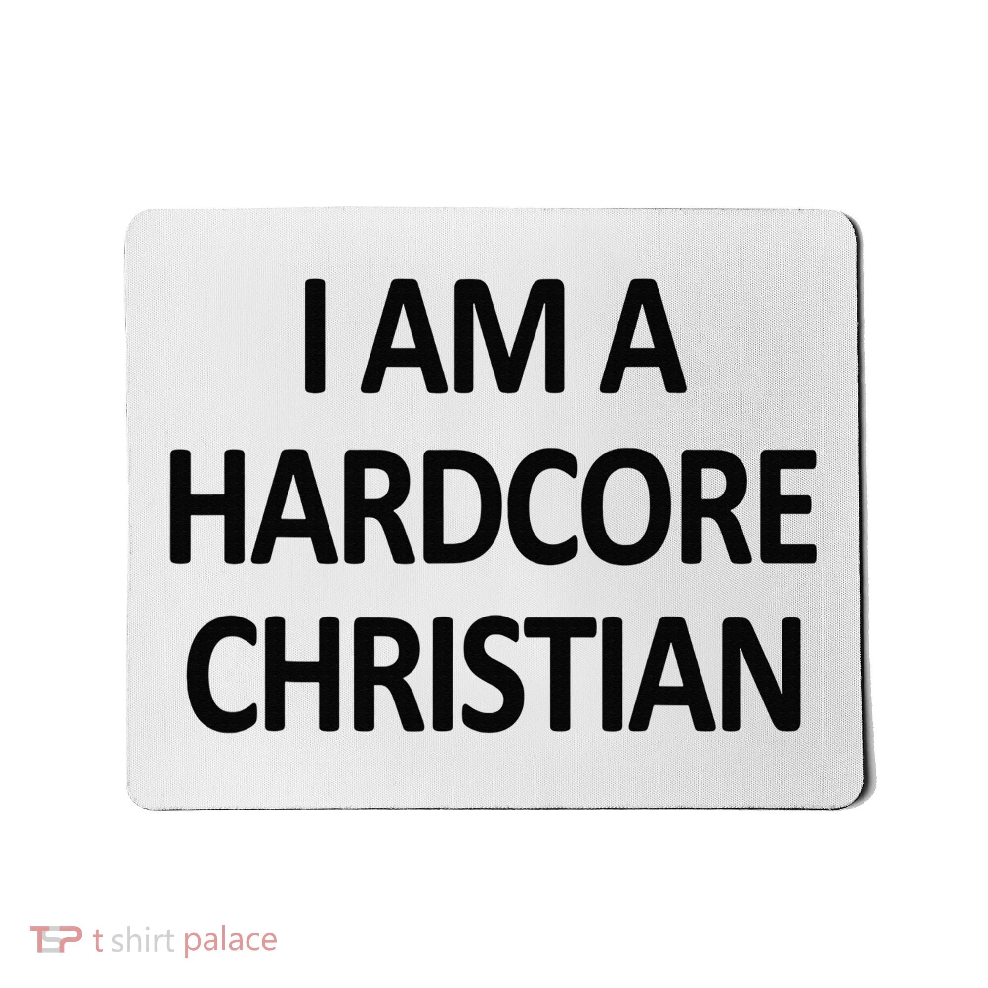 I Am A Hardcore Christian Funny Mousepad
