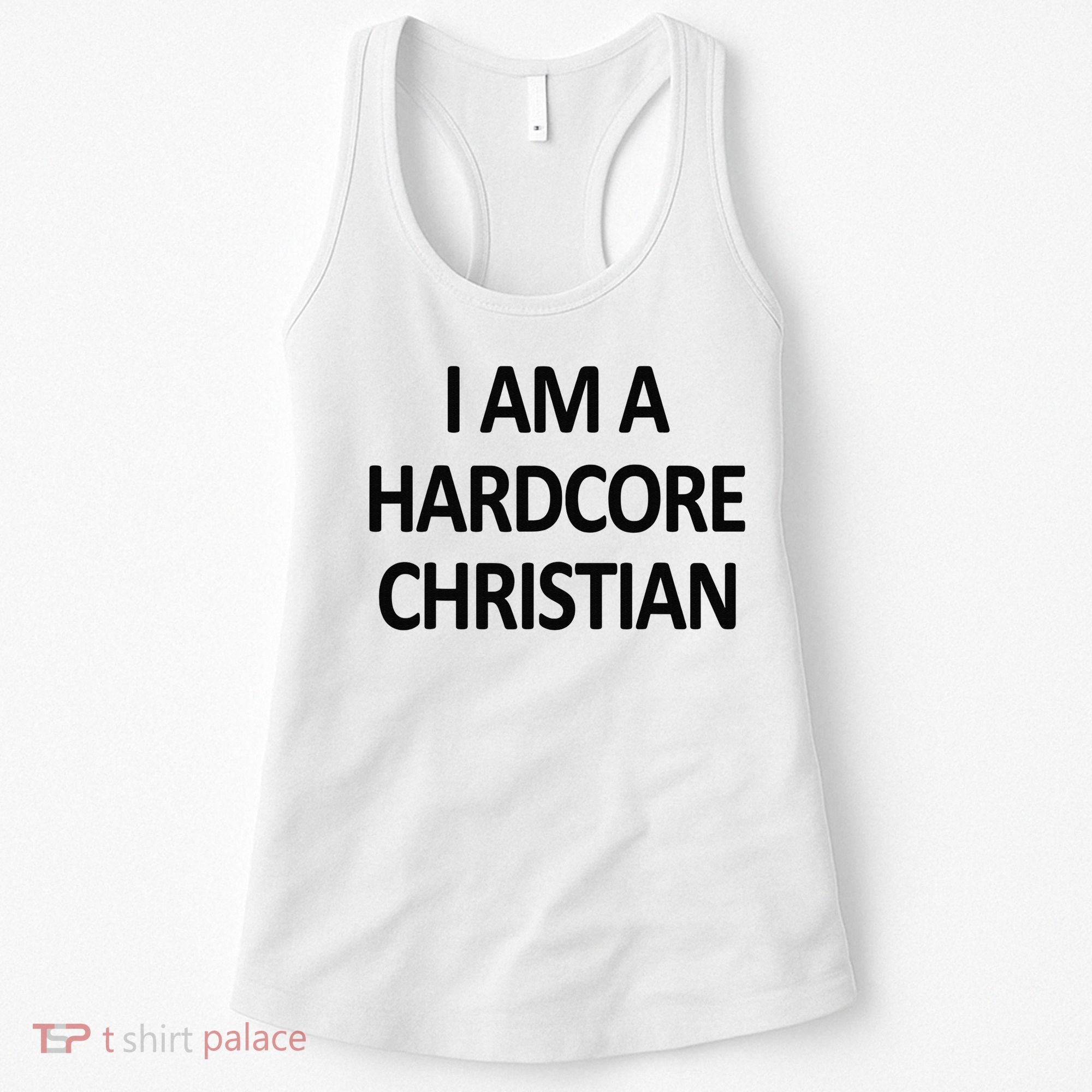 I Am A Hardcore Christian Funny Women's Tank Top