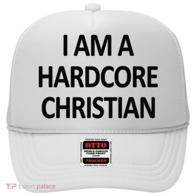 I Am A Hardcore Christian Funny Hat