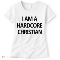 I Am A Hardcore Christian Funny Women's T-Shirt thumb 0