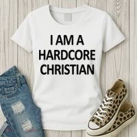 I Am A Hardcore Christian Funny Women's T-Shirt thumb 3