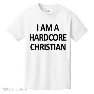 I Am A Hardcore Christian Funny Kids T-Shirt