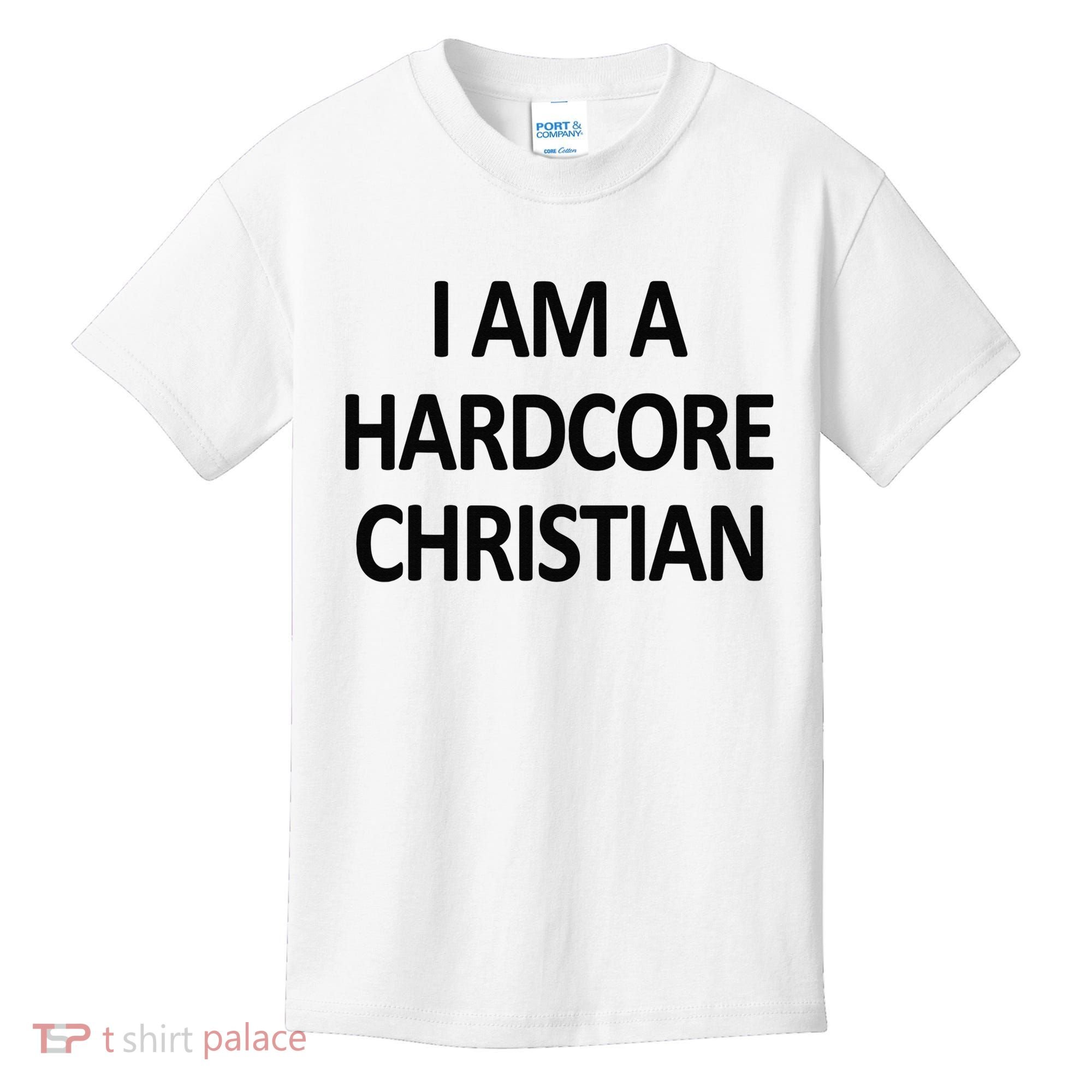 I Am A Hardcore Christian Funny Kids T-Shirt