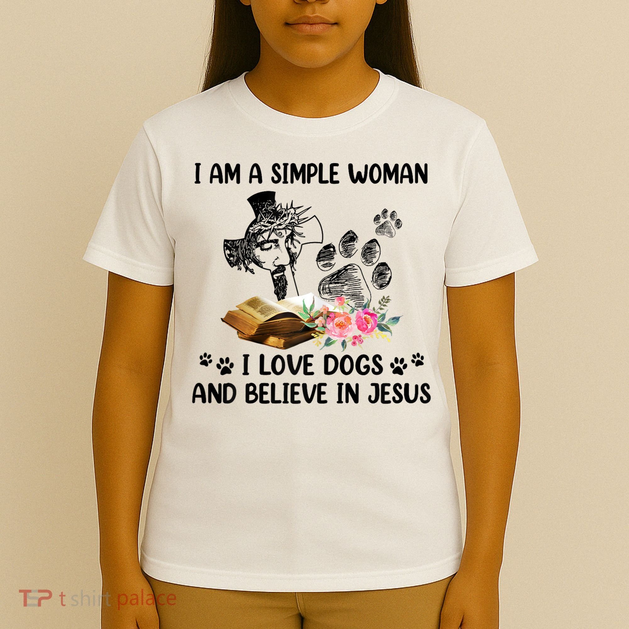 I Am A Simple Woman I Love Dogs And Believe In Jesus T-Shirt