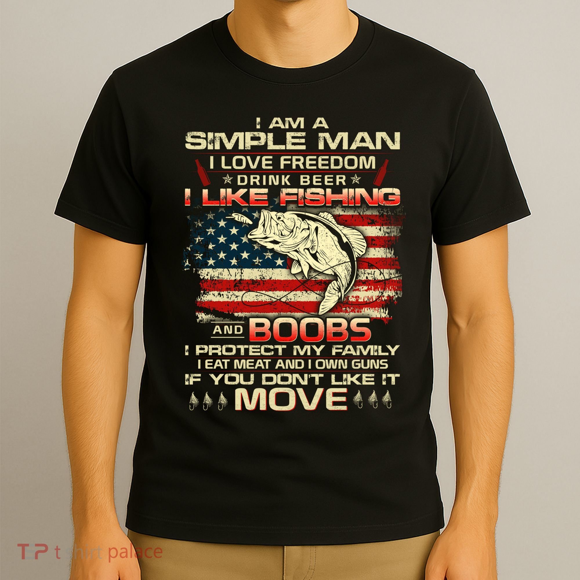 I Am A Simple Man I Love Freedom Drink Beer I Like Fishing and Boobs T-Shirt