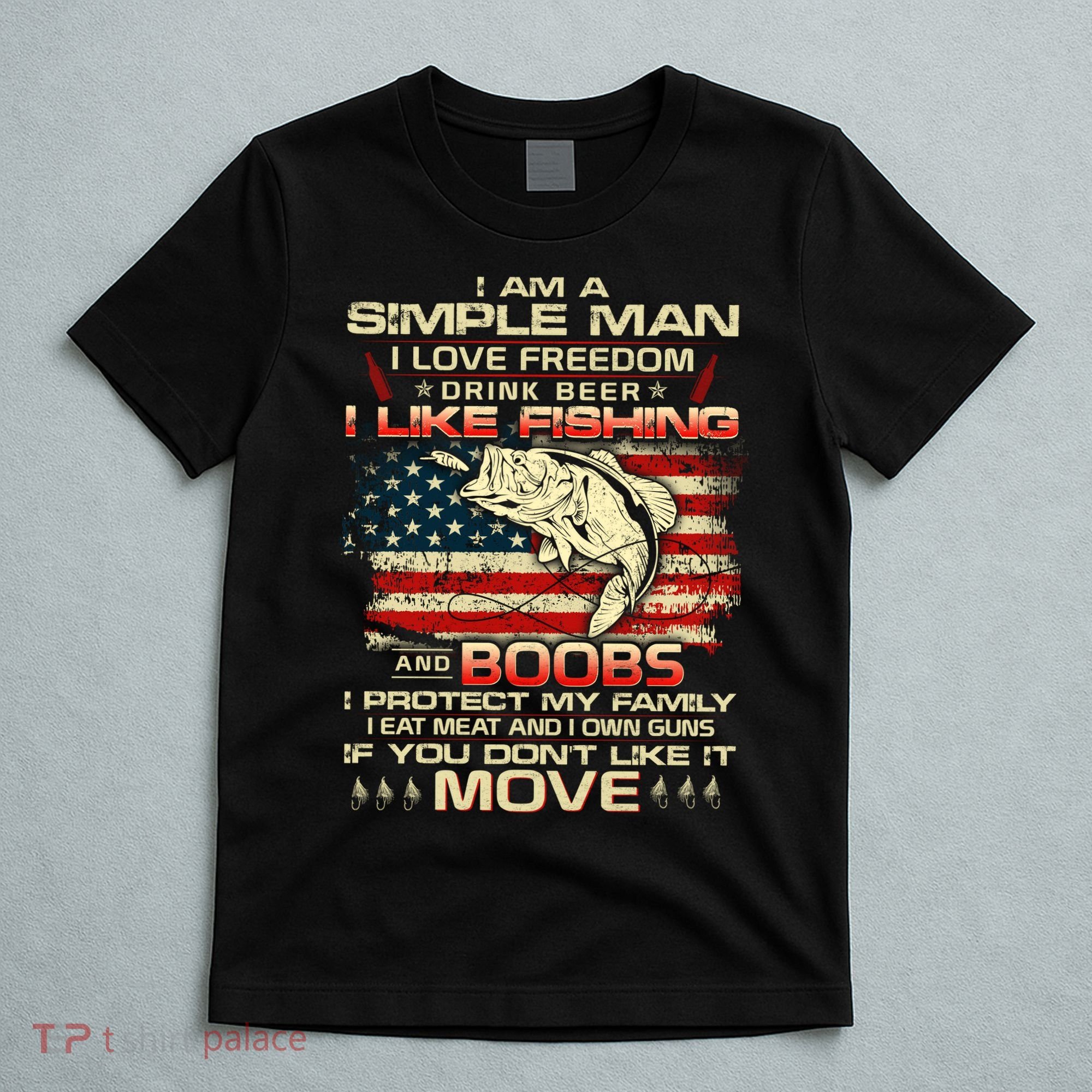 I Am A Simple Man I Love Freedom Drink Beer I Like Fishing and Boobs T-Shirt
