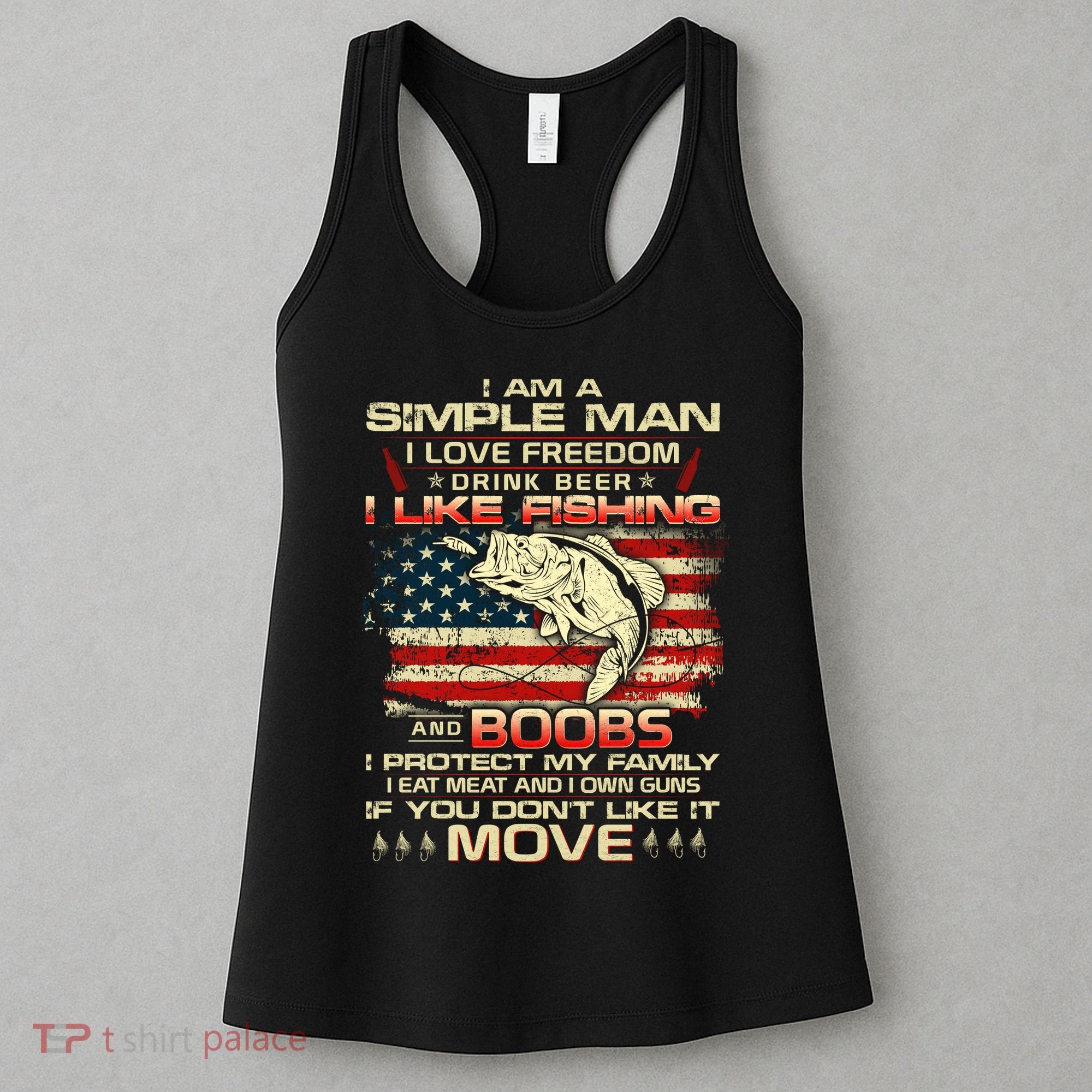 I Am A Simple Man I Love Freedom Drink Beer I Like Fishing and Boobs Women's Tank Top