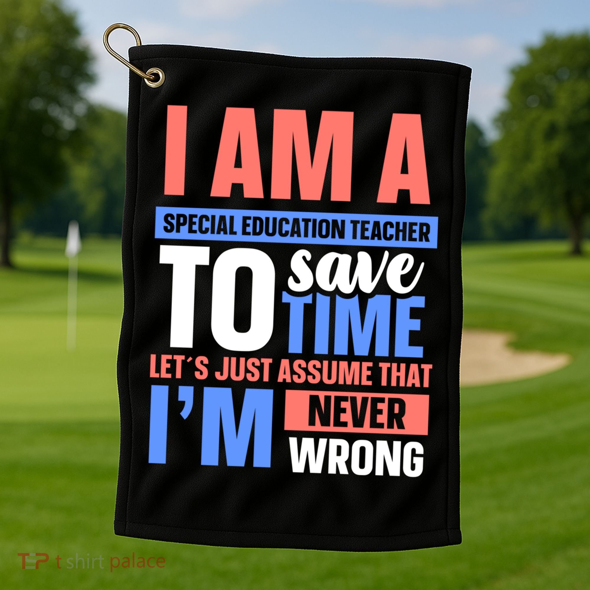 I Am An Special Education Teacher Gift Golf Towel