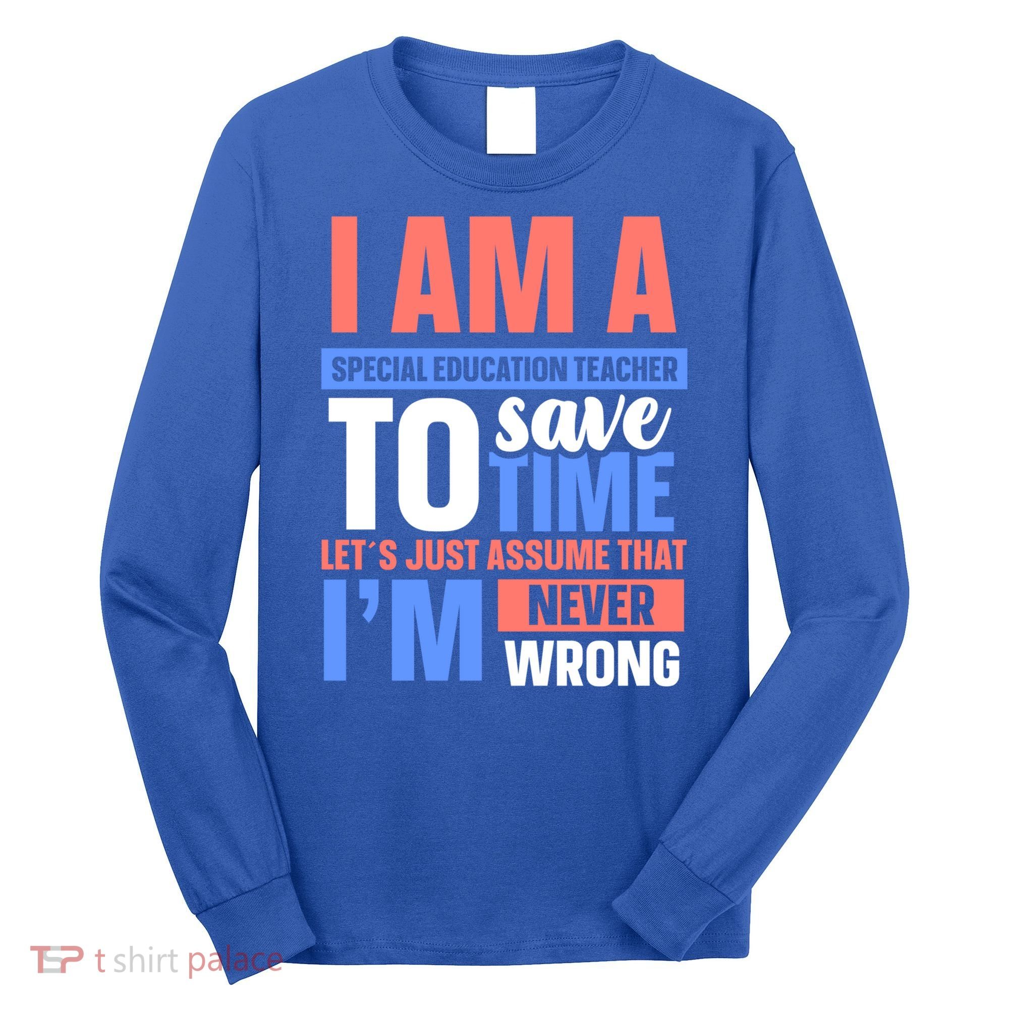 I Am An Special Education Teacher Gift Long Sleeve Shirt