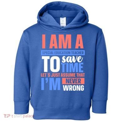 I Am An Special Education Teacher Gift Toddler Hoodie