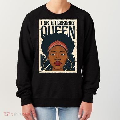 I Am A February Queen Gift For Her Women's Sweatshirt