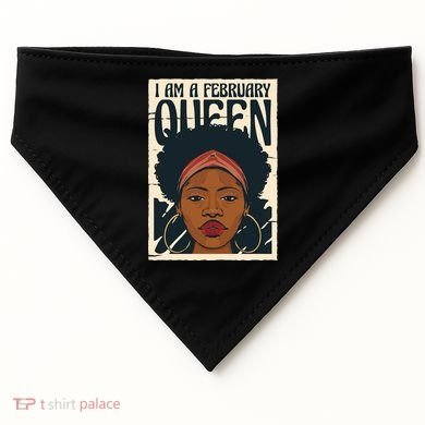 I Am A February Queen Gift For Her USA-Made Doggie Bandana