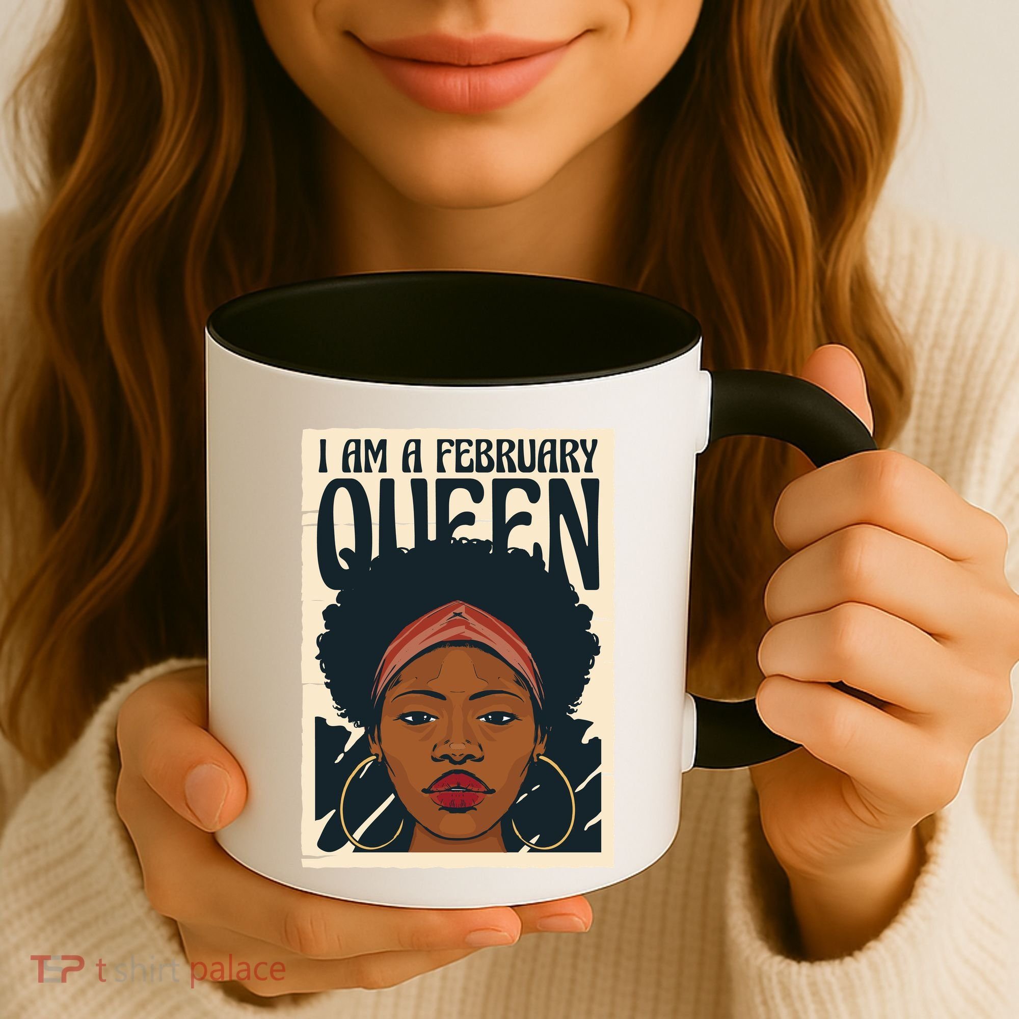 I Am A February Queen Gift For Her Coffee Mug