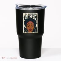 I Am A February Queen Gift For Her Tumbler thumb 0