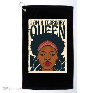 I Am A February Queen Gift For Her Golf Towel