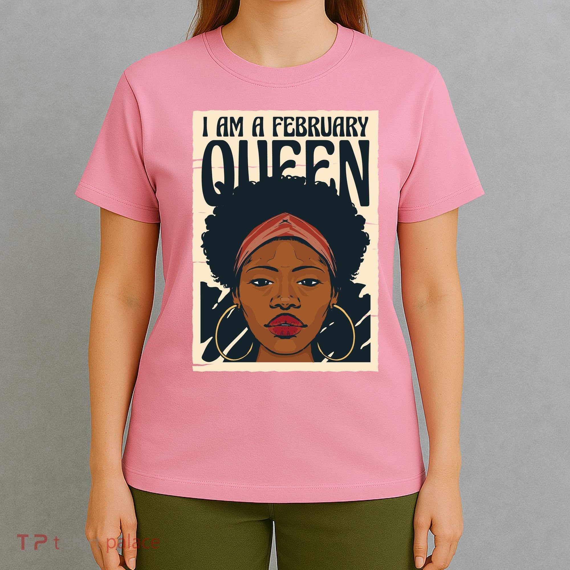 I Am A February Queen Gift For Her T-Shirt