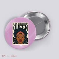 I Am A February Queen Gift For Her Button thumb 0