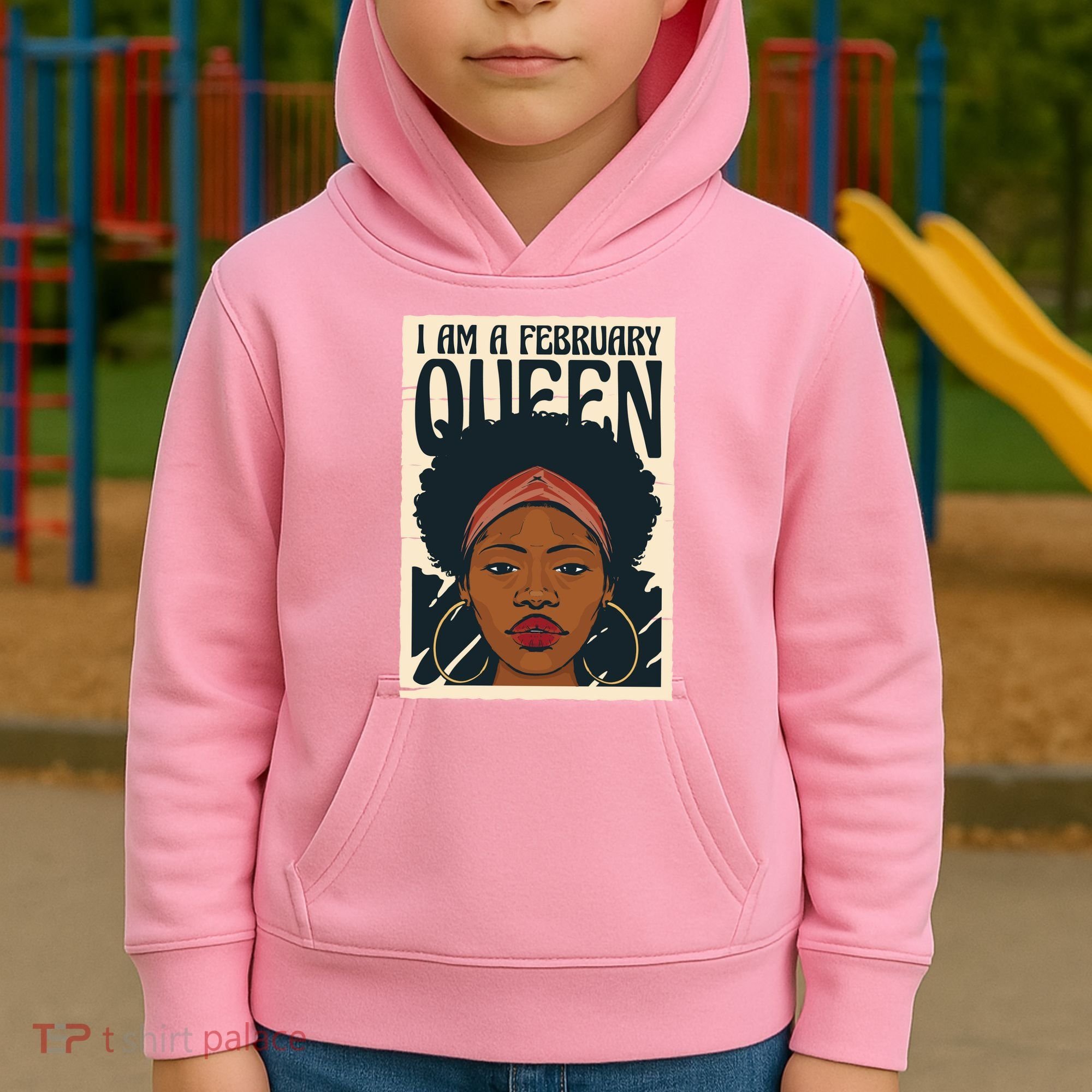 I Am A February Queen Gift For Her Kids Hoodie