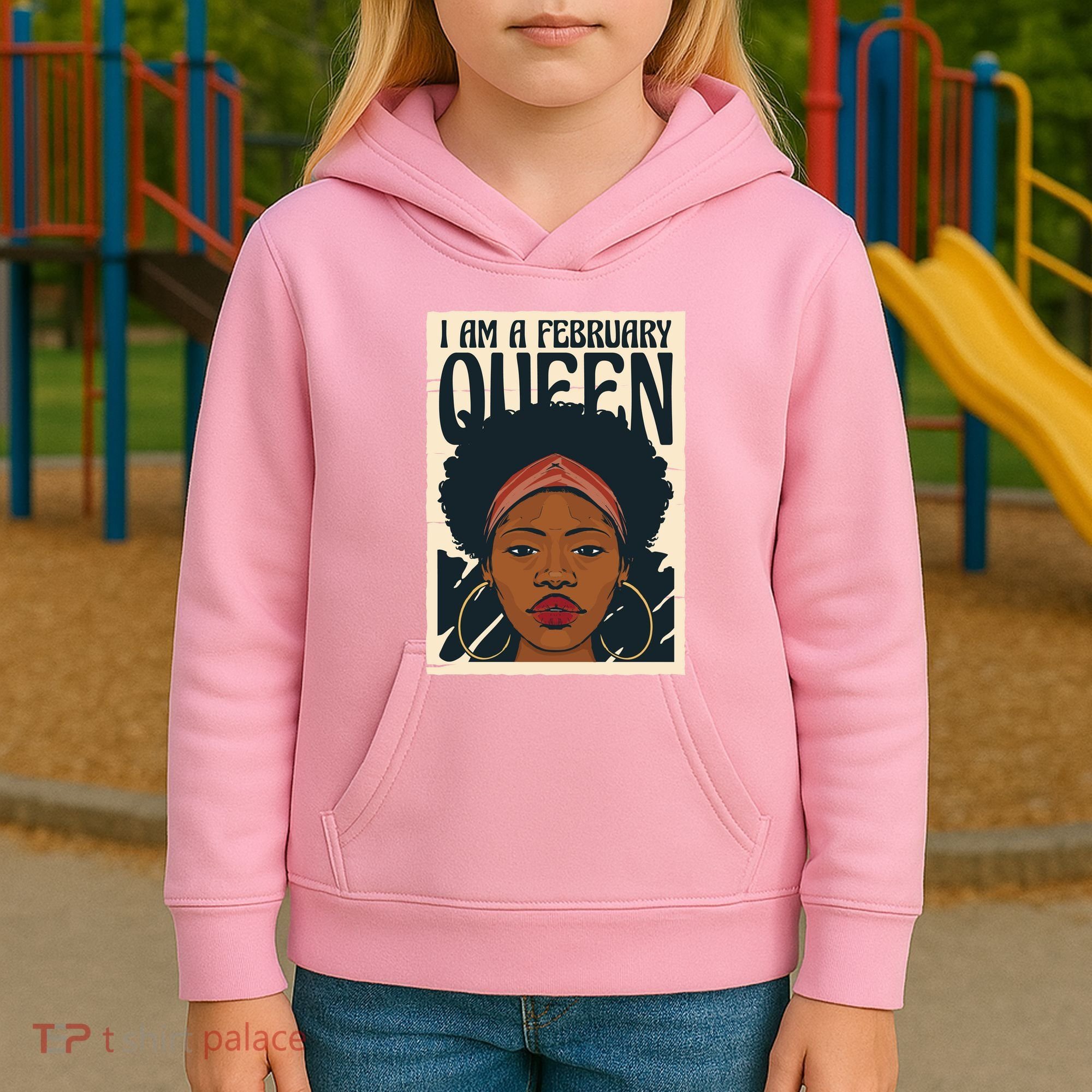 I Am A February Queen Gift For Her Kids Hoodie