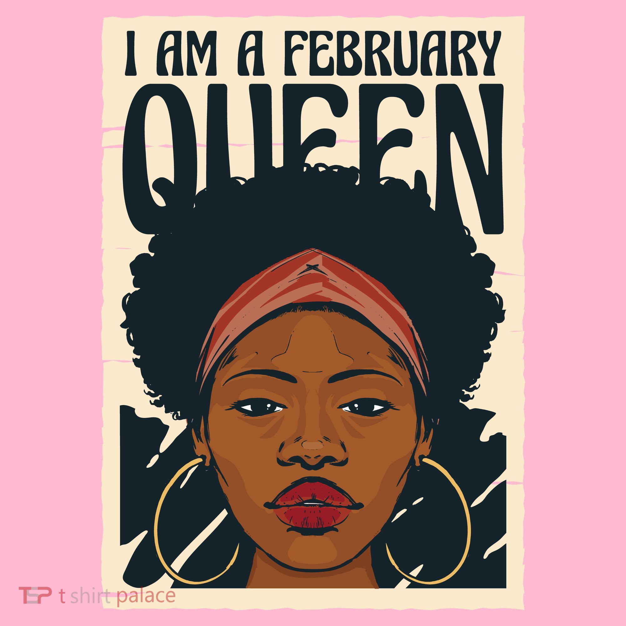 I Am A February Queen Gift For Her Kids T-Shirt